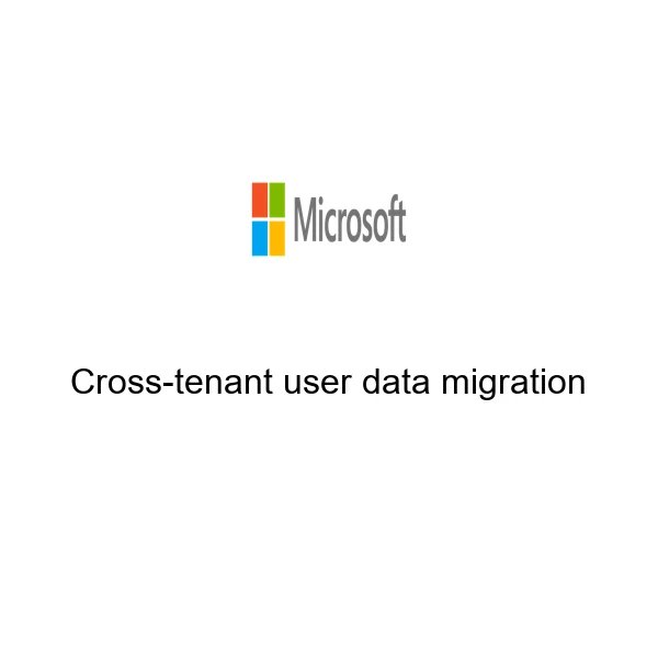Cross tenant user data migration
