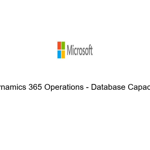 Dynamics 365 Operations Database Capacity