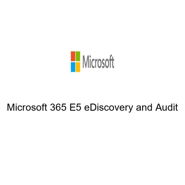 Microsoft 365 E5 eDiscovery and Audit