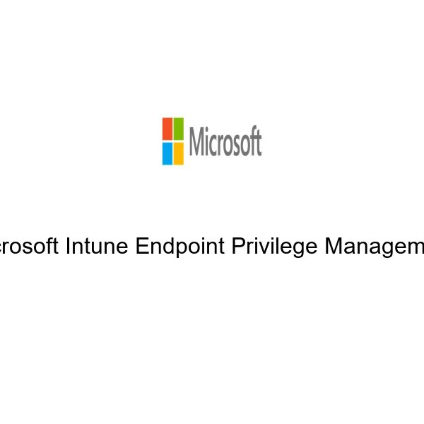 Microsoft Intune Endpoint Privilege Management